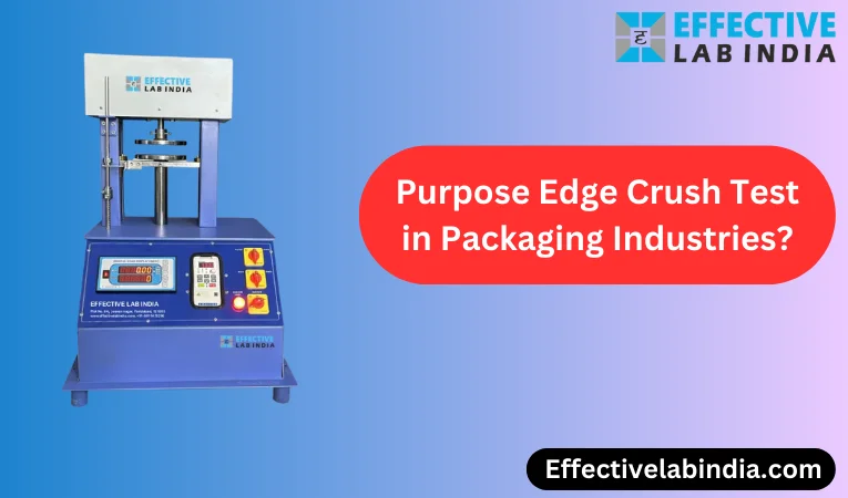 What is the Edge Crush Test & Its Purpose in Packaging Industries?