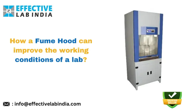 How a Fume Hood can improve the working conditions of a lab?