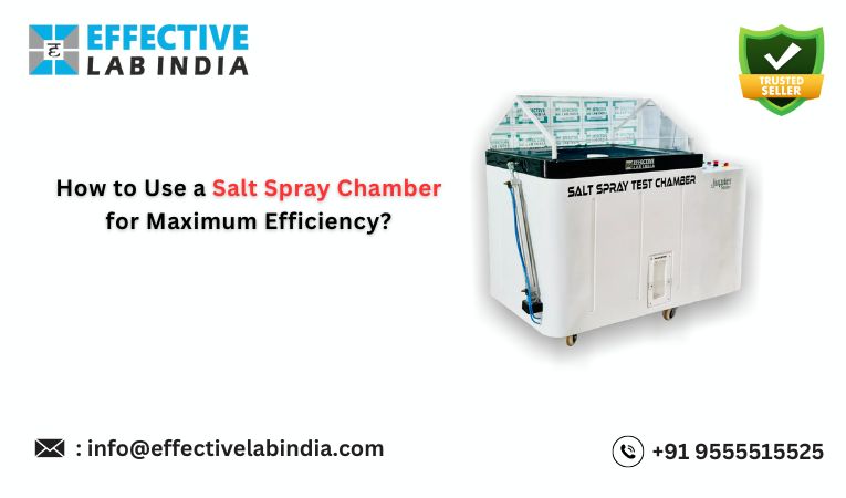 How to Use a Salt Spray Chamber for Maximum Efficiency?